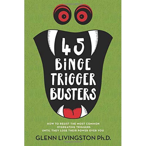 Pre-Owned 45 Binge Trigger Busters: How to Resist the Most Common Overeating Triggers Until They Lose Their Power Over You (Paperback) 1732979219 9781732979215
