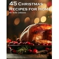 thumbnail image 1 of 45 Christmas Recipes for Home, (Paperback), 1 of 1