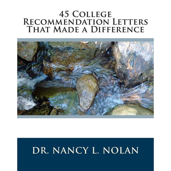 45 College Recommendation Letters That Made a Difference (Paperback) by Nancy L Nolan