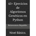 thumbnail image 1 of 45+ Ejercicios de Algoritmos Genéticos en Python: Nivel Básico., (Paperback), 1 of 1