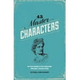 thumbnail image 1 of 45 Master Characters: Mythic Models for Creating Original Characters, (Paperback), 1 of 1