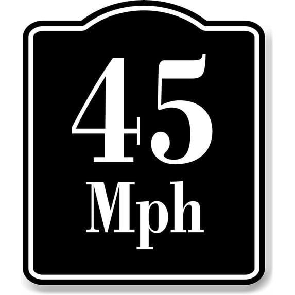 45 Miles Per Hour MPH BLACK Aluminum Composite Sign, 15"x18"