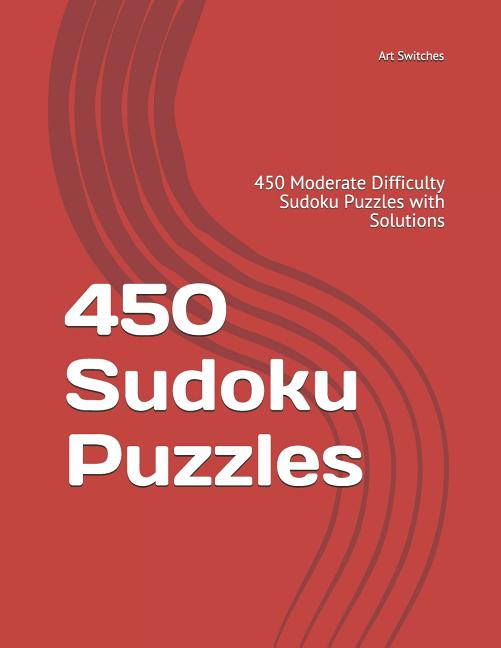 450 Sudoku Puzzles : 450 Moderate Difficulty Sudoku Puzzles with Solutions (Paperback)