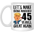 thumbnail image 1 of 45th Anniversary Mug for Wife Lets Make Being Married 45 Years Great Again Aniversario De Bodas Gift From Husband Funny Coffee Cup For Women Ceramic White 11oz, 1 of 5