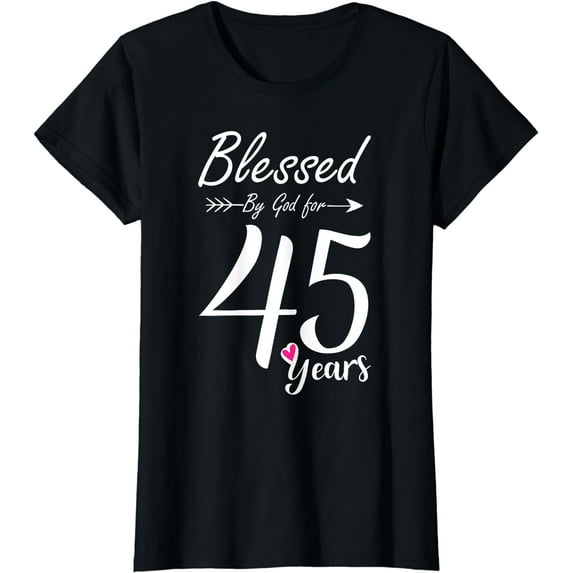 45th Birthday Tee Gift and Blessed for 45 Years Birthday T-Shirt