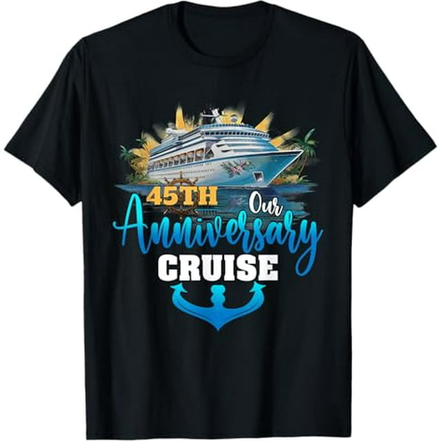 45th Our Anniversary Cruise Couples Wedding Honeymoon Trip TShirt