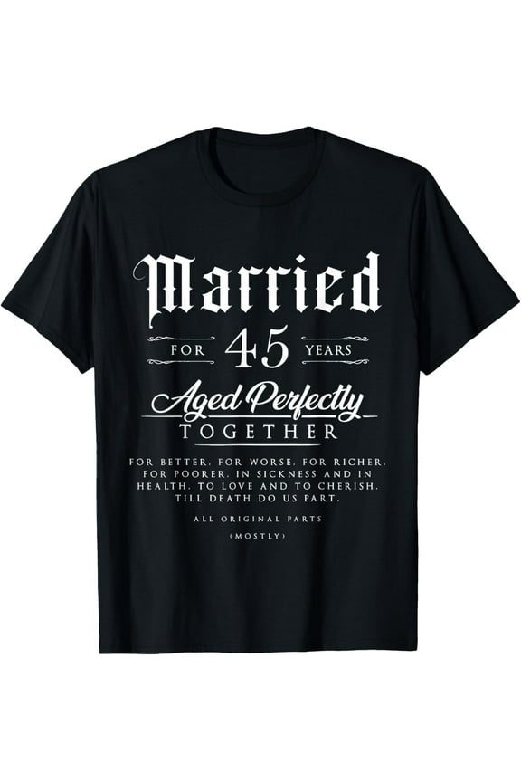 45th Wedding Anniversary Couple Gift 45 Years Married T-Shirt