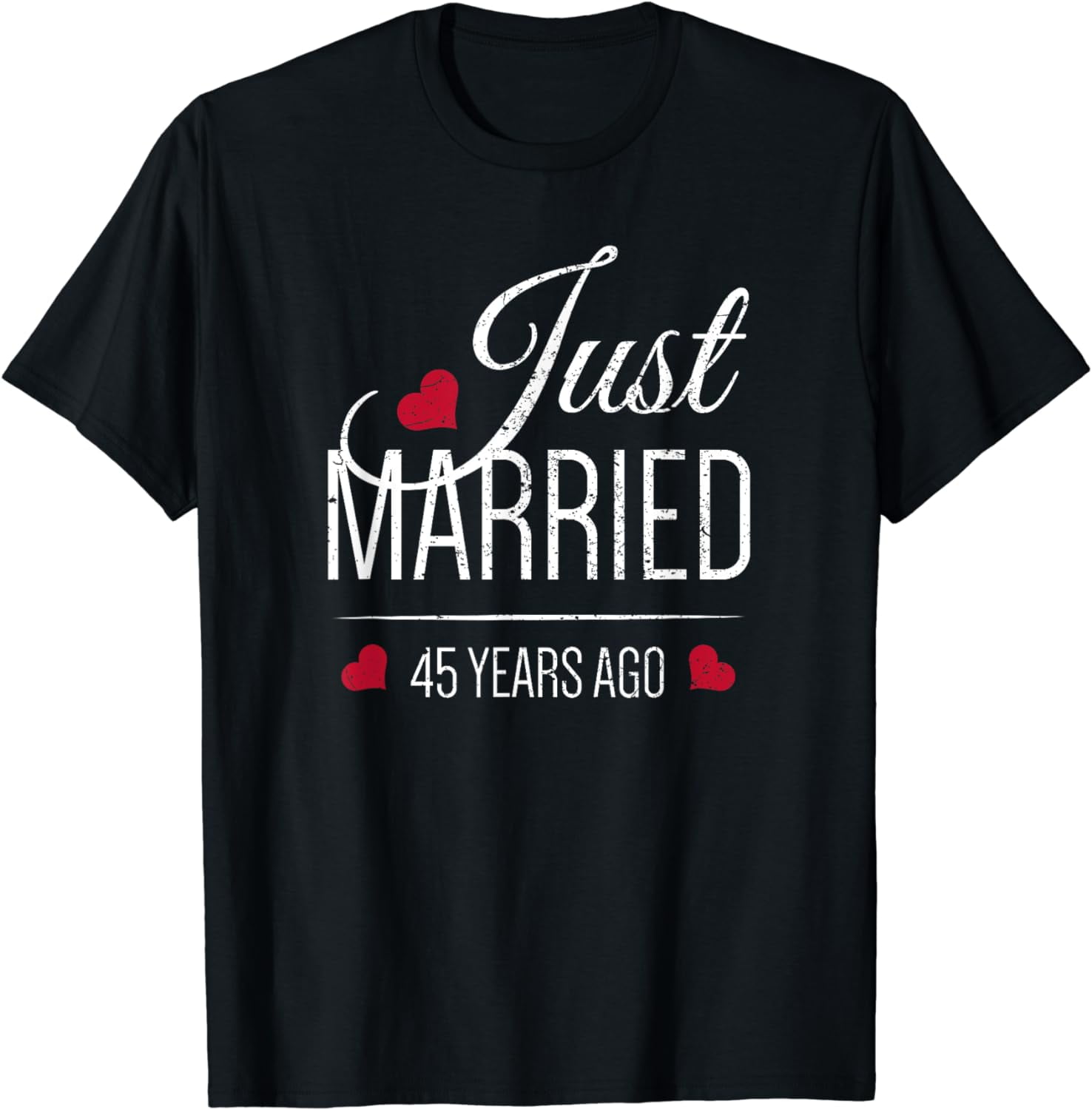 45th Wedding Anniversary T-Shirt - Just Married 45 Years Ago - Walmart.com