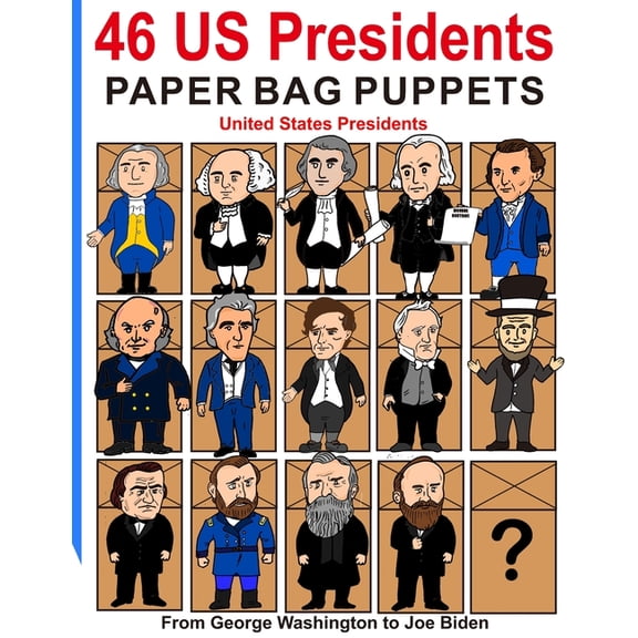 46 US Presidents Paper Bag Puppets: United States Presidents: From George Washington to Joe Biden, (Paperback)