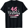 thumbnail image 1 of 46th Birthday Loading 46 Years Old B-Day Girl Party T-Shirt, 1 of 3