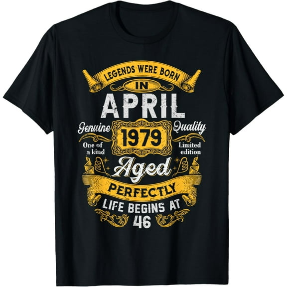 46th Birthday The Real Legends April 1979 46 Years Old Men T-Shirt