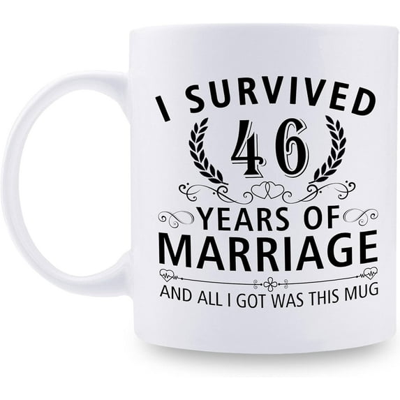 46th Wedding Anniversary Mugs for Couple Husband Wife - I Survived 46 Years of Marriage and All I Got Was This Mug - 46 Year Anniversary 11 oz Coffee Mug for Him Her