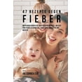 thumbnail image 1 of 47 Rezepte gegen Fieber: Gib deinem Krper die richtigen Nhrstoffe, um sich vom Fieber zu erholen ganz ohne Tabletten und Medizin German Edition Paperback 1719253536 9781719253536 Joe Corre, 1 of 1