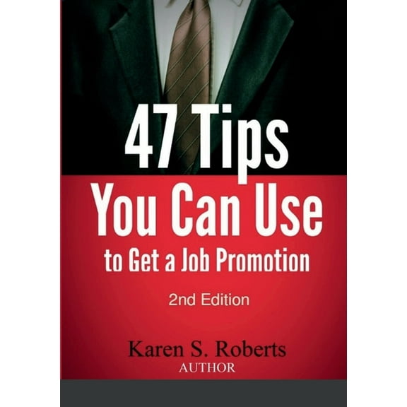 47 Tips You Can Use to Get a Job Promotion, (Paperback)