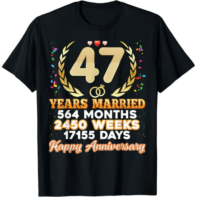 Married 47 Years Shirt For 47th Wedding Anniversary Married 47 Years Shirt For 47th Wedding Anniversary