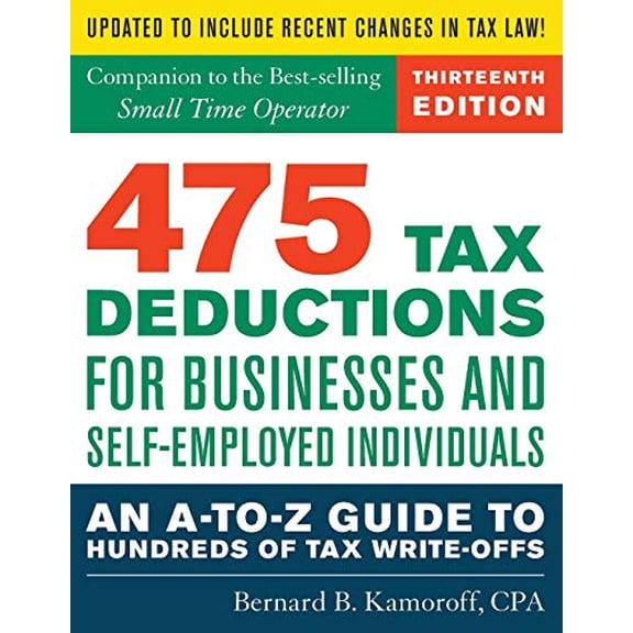 Pre-Owned 475 Tax Deductions for Businesses and Self-Employed Individuals: An A-to-Z Guide to Hundreds of Tax Write-Offs (Paperback) 1493040189 9781493040186
