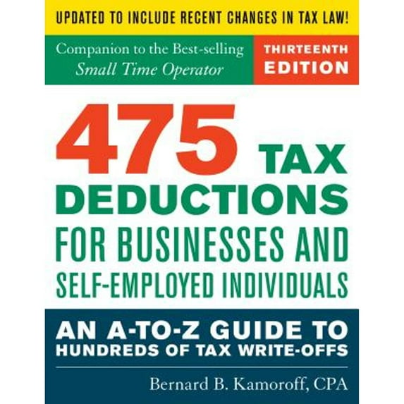 Pre-Owned 475 Tax Deductions for Businesses and Self-Employed Individuals: An A-to-Z Guide to Hundreds of Tax Write-Offs (Paperback) 1493040189 9781493040186