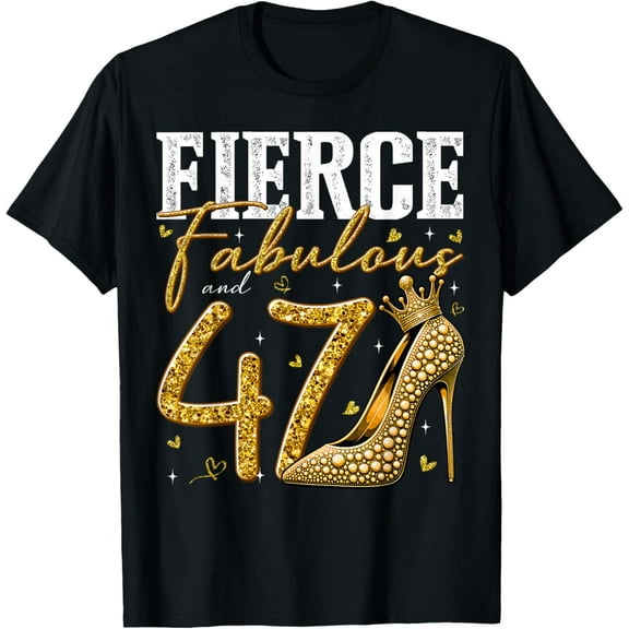 47th Birthday Fierce Fabulous and 47 Year Old Gifts Heels T-Shirt100% cotton