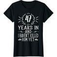 thumbnail image 1 of 47th Wedding Anniversary Tee For Her - 47 Years Marriage T-Shirt, 1 of 5