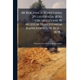 thumbnail image 1 of 48 Rocznica Powstania 29 Listopada 1830, Obchodzona W Muzeum Narodowem Rapperswylu W Roku 1878... (Paperback), 1 of 1