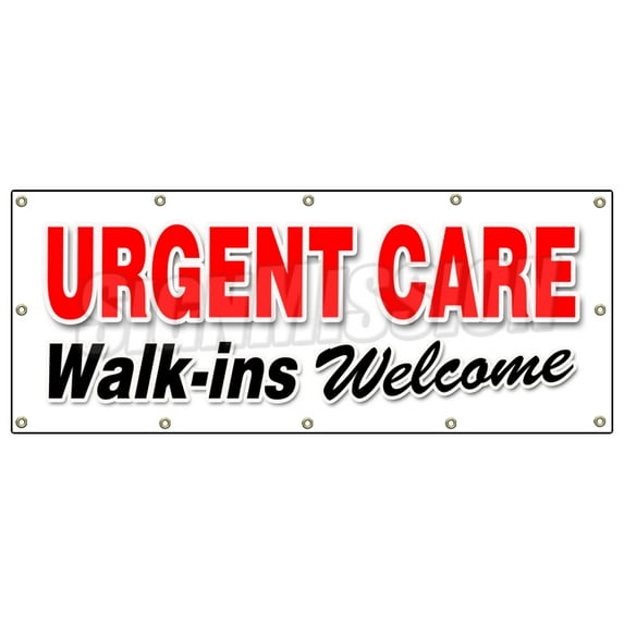 48"x120" URGENT CARE WALK-INS WELCOME BANNER SIGN medical healthcare emergency