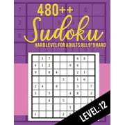 480++ Sudoku Hard Level for Adults All 9*9 Hard 480++ Sudoku level 12 - Sudoku Puzzle Books - Sudoku Puzzle Books Hard, Paperback
