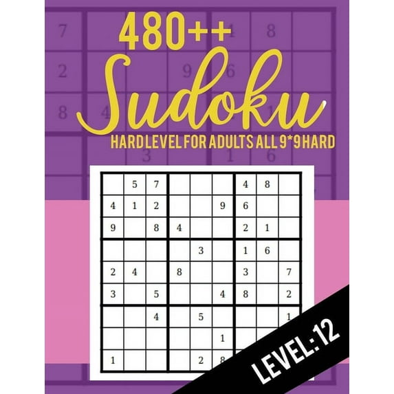 480++ Sudoku: Hard Level for Adults All 9*9 Hard 480++ Sudoku level: 12 - Sudoku Puzzle Books - Sudoku Puzzle Books Hard, (Paperback)