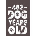 thumbnail image 1 of 483 Dog Years Old: Best Unique Funny Cool Humor Birthday Gifts For 69 Years Old Dog Lovers - 69th Birthday Gift for Men / Women / Kids ON Birthday or Christmas - Dog Lovers Novelty - 116 Pages, 6 x 9,, 1 of 1