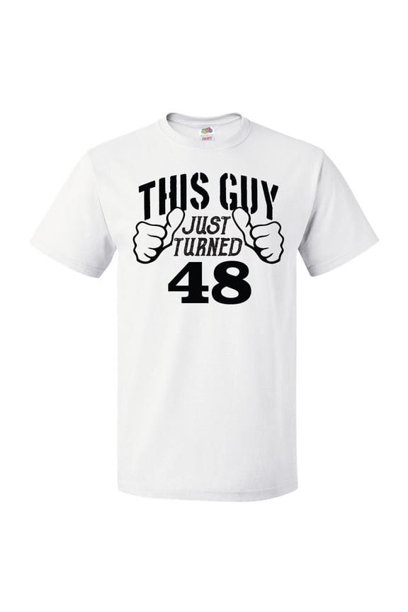 48th Birthday Gift For 48 Year Old This Guy Turned 48 T Shirt Gift