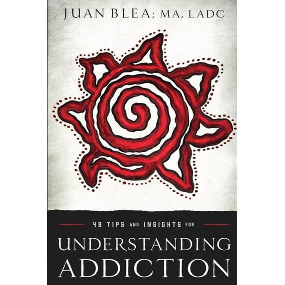 49 Tips & Insights for Understanding Addiction, (Paperback)