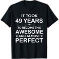 thumbnail image 1 of 49 Year Old 49th Birthday Gift Ideas for Him Men Women Dad T-Shirt100% cotton, 1 of 5
