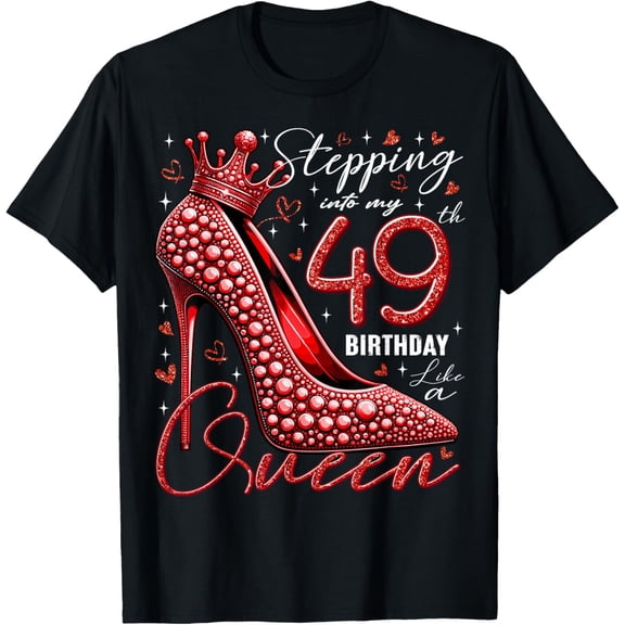 49 Year Old Gifts High Heels Stepping Into My 49th Birthday T-Shirt100% cotton