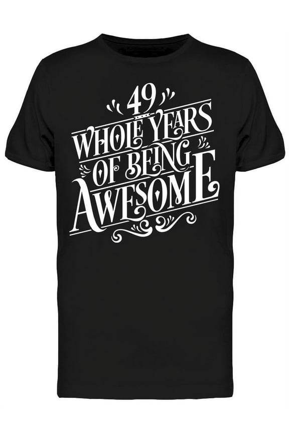 49 Years Of Being Awesome T-Shirt Men -Image by Shutterstock, Male Large