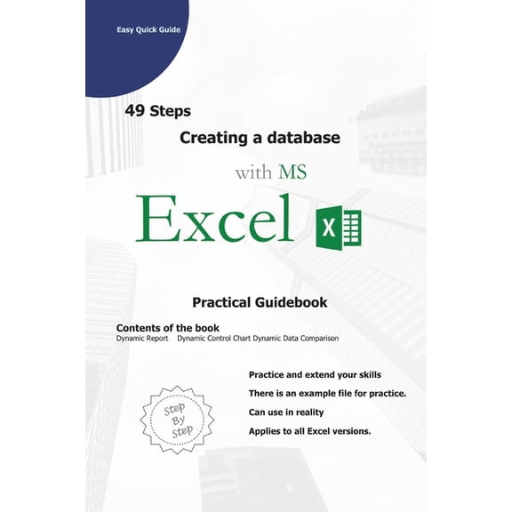 49 steps creating a database with MS Excel: Practical Guide book for Dynamic Report, Dynamic Control Chart and Dynamic D, (Paperback)
