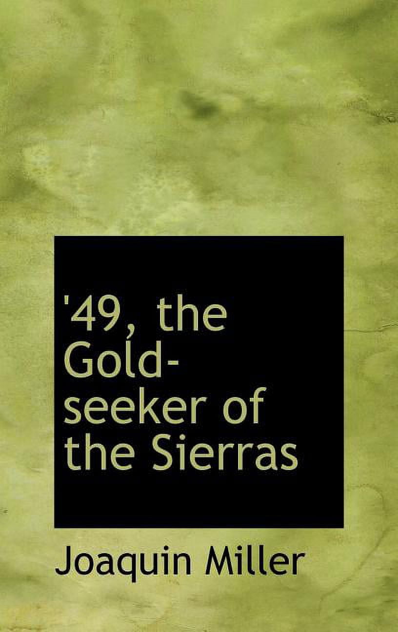 49, the Gold-Seeker of the Sierras Hardcover