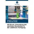 thumbnail image 1 of 4D-Druck: Erkundung der nächsten Revolution in der additiven Fertigung (Paperback), 1 of 1