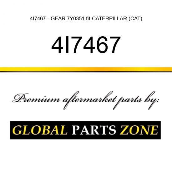 4I7467 - GEAR 7Y0351 fit CATERPILLAR (CAT)
