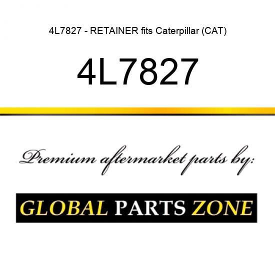 4L7827 - RETAINER fits Caterpillar (CAT)