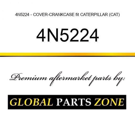 4N5224 - COVER-CRANKCASE fit CATERPILLAR (CAT)