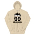thumbnail image 1 of 4Nite 99 Problems Unisex Hoodie (Sand, M), 1 of 2