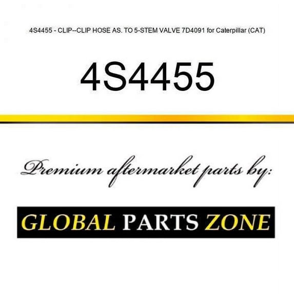 4S4455 - CLIP--CLIP HOSE AS. TO 5-STEM VALVE 7D4091 for Caterpillar (CAT)