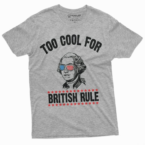 4Th Of July George Washington Too Cool For British Rules T-Shirt Independence Day Usa Patriotic Mens Tee Shirt (Large Grey)