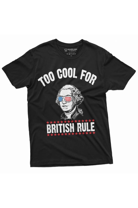 4Th Of July George Washington Too Cool For British Rules T-Shirt Independence Day Usa Patriotic Mens Tee Shirt (Xx-Large Black)