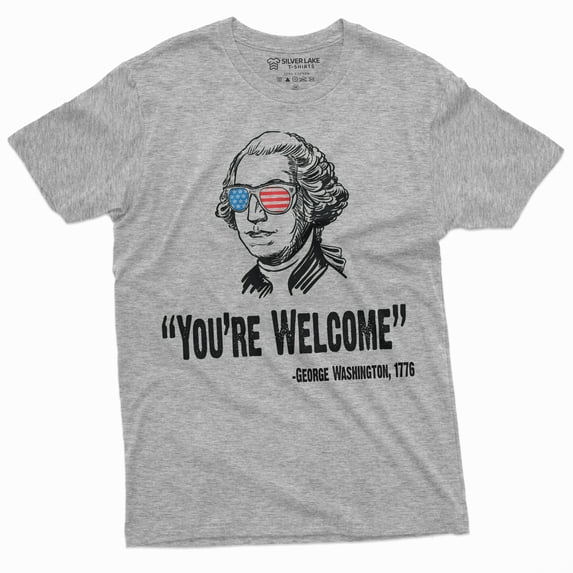 4Th Of July Mens Tee Shirt Funny George Washington Quote We Are Welcome Tee Shirt (Small Grey)