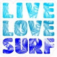 thumbnail image 1 of 4in x 4in Live Love Surf Sticker Vinyl Vehicle Decal Water Sports Stickers, 1 of 1