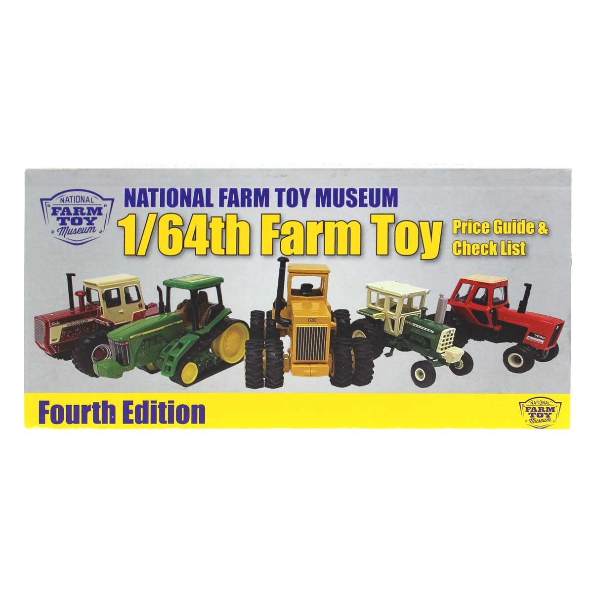 4th Edition 1/64 Farm Toy Price Guide & Check List from the National Farm Toy Museum