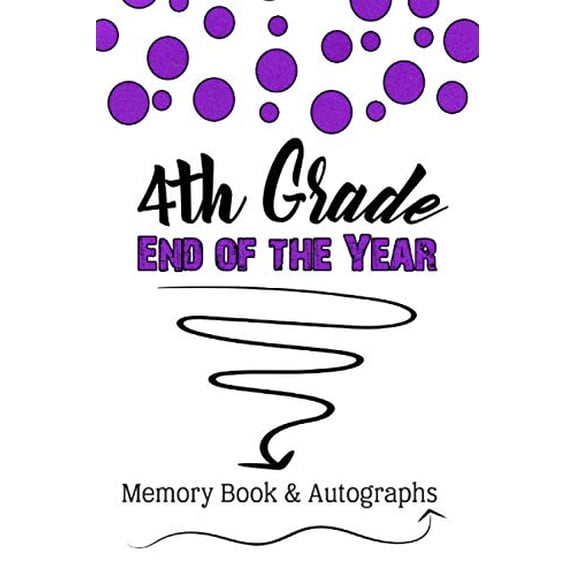 Pre-Owned 4th Grade End of the Year Memory Book & Autographs: Purple Confetti Keepsake For Students and Teachers Paperback