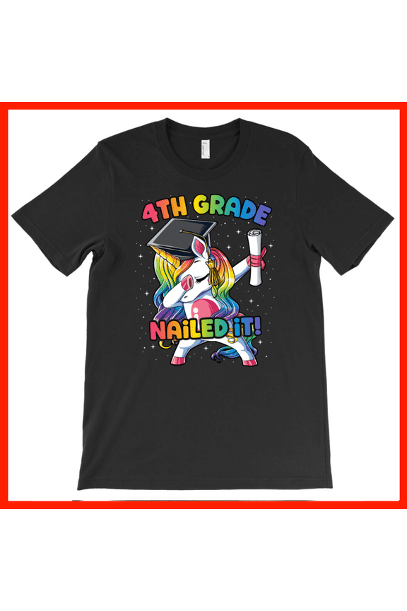 4th Grade Graduation Unicorn Dab 'Nailed It!' T-Shirt - Funny Unicorn Graduation Gift for Kids AH2766, Premium for Unisex - Extended Sizes Up to 5XL