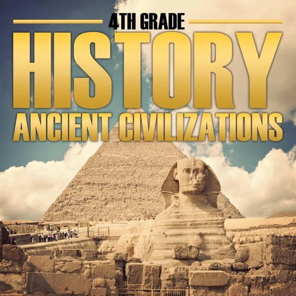 4th Grade History: Ancient Civilizations, (Paperback)
