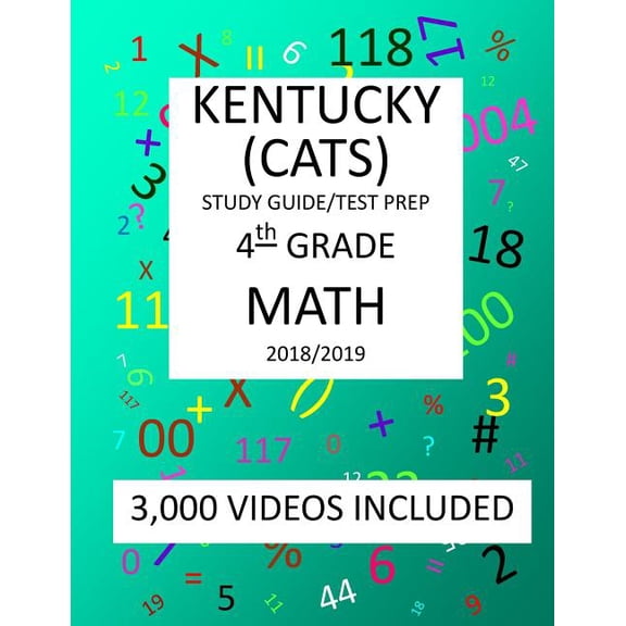4th Grade KENTUCKY CATS, 2019 MATH, Test Prep: : 4th Grade KENTUCKY COMMONWEALTH ACCOUNTABILITY TESTING SYSTEM TEST 2019 MATH Test Prep/Study Guide (Paperback)